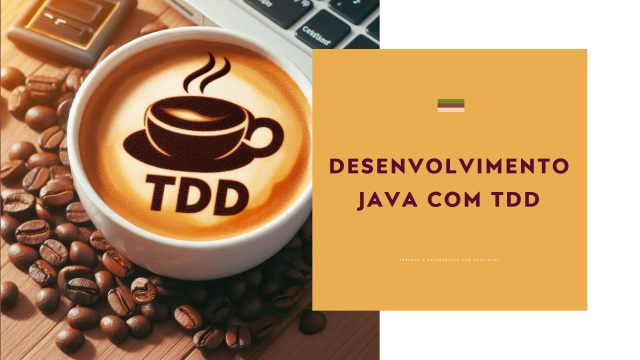 TDD (Test-Driven Development) aplicado ao desenvolvimento Java