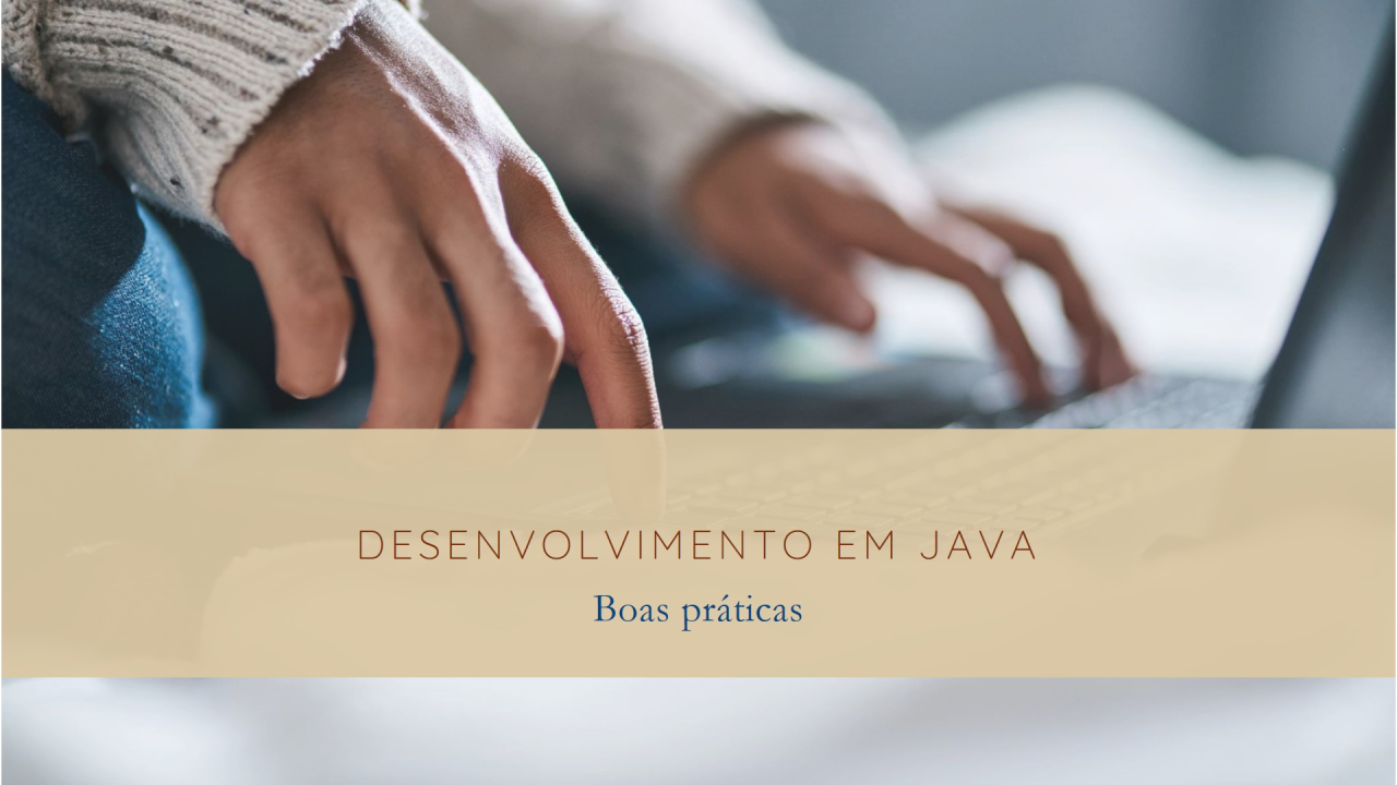 Boas Práticas com codificação em linguagem Java.