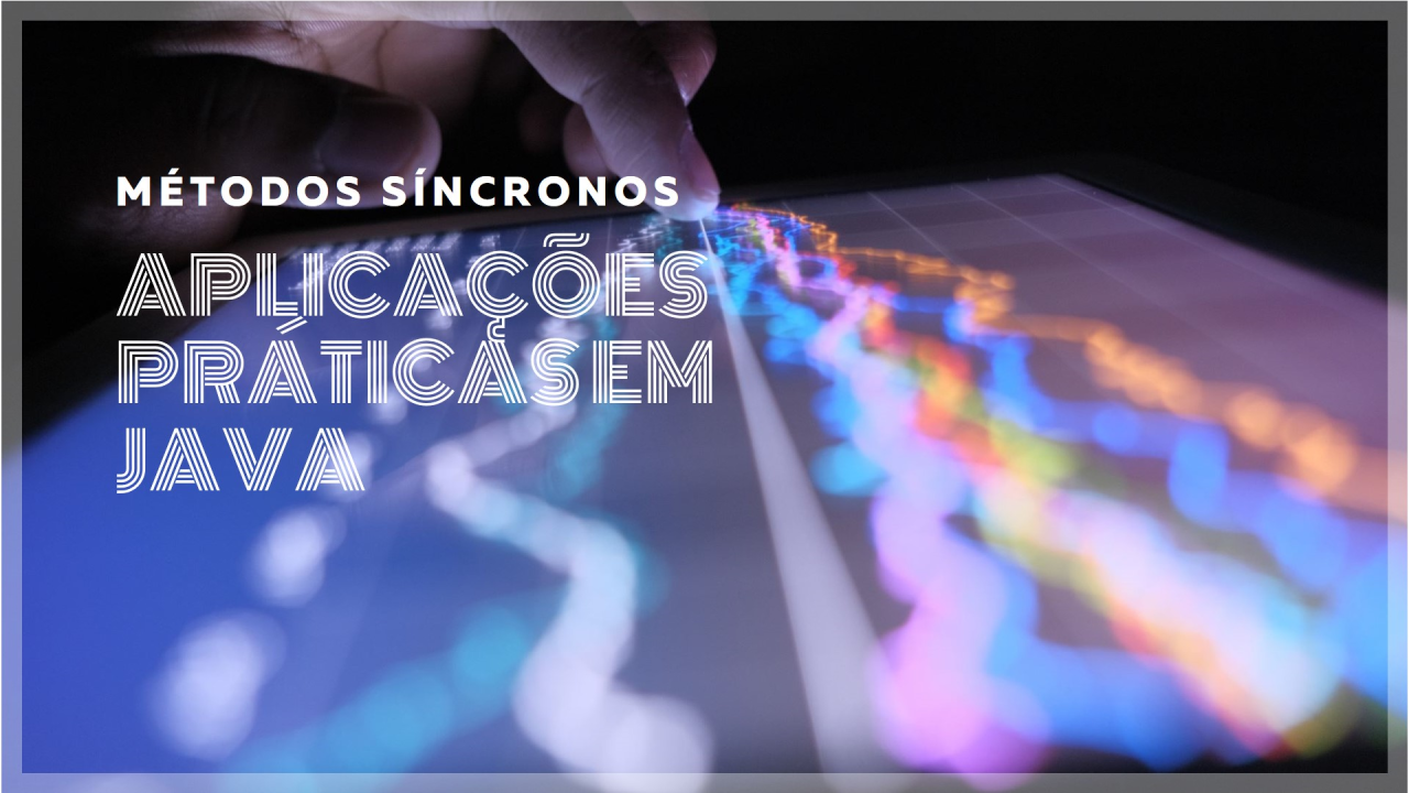 Métodos Síncronos em Java